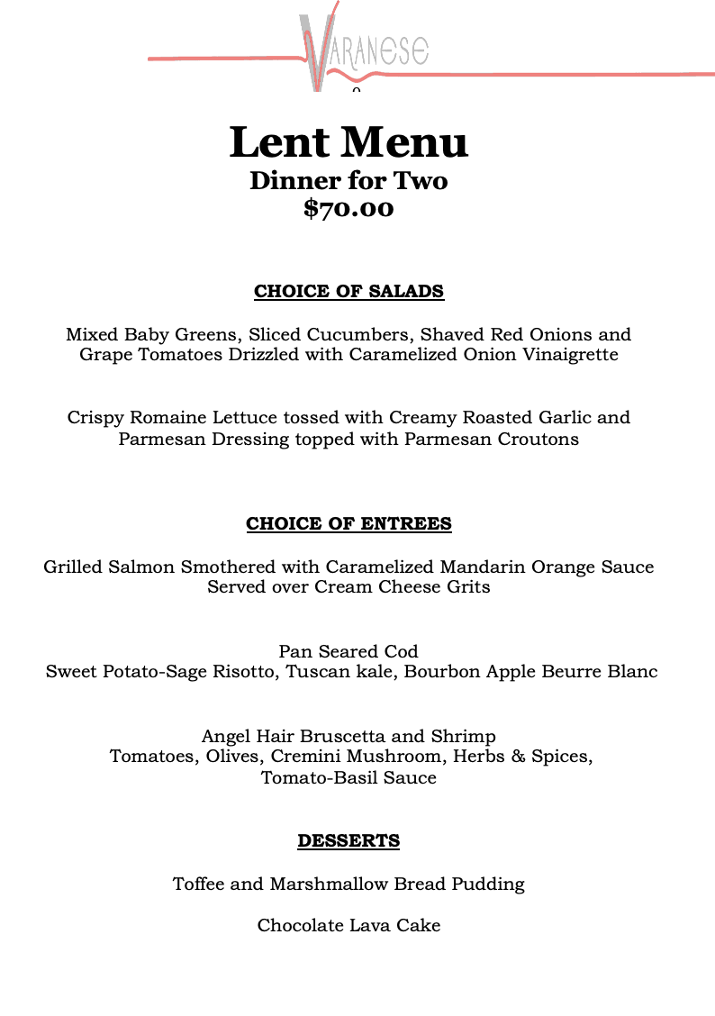 A restaurant menu for "Lent Menu Dinner for Two" priced at $70.00, featuring the Varanesso restaurant logo at the top. The menu is organized into three sections: "Choice of Salads" (offering mixed baby greens with vegetables and vinaigrette, or Caesar salad with parmesan croutons), "Choice of Entrees" (including grilled salmon with mandarin orange sauce, pan seared cod with risotto, or angel hair bruschetta with shrimp), and "Desserts" (toffee marshmallow bread pudding or chocolate lava cake).